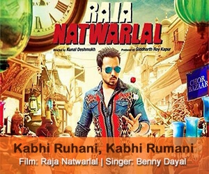 Kabhi Ruhani, Kabhi Rumani Song Lyrics - Raja Natwarlal