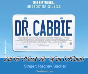 All I Need Is You Song (Hindi) Lyrics From Dr Cabbie 2014