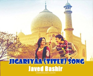 Jigariyaa (Title) Song Lyrics from Jigariyaa