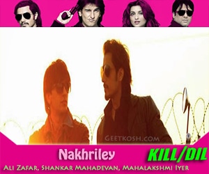 Nakhriley-lyrics-from-Kill-Dil