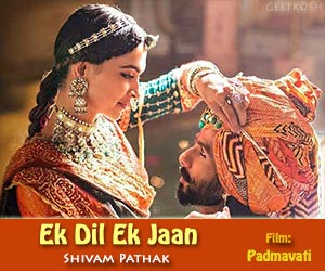 ek-dil-ek-jaan-song-Lyrics-from-Padmavati-2017-geetkosh